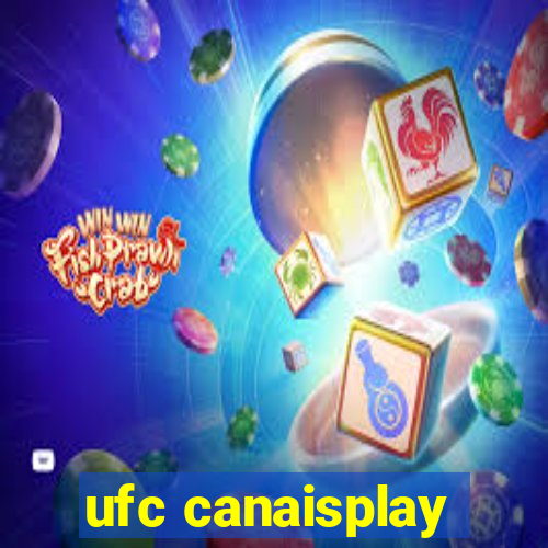 ufc canaisplay